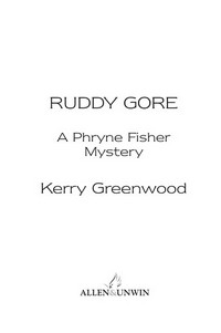 Ruddy gore / Kerry Greenwood.
