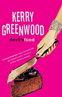 Devil's food / by Kerry Greenwood.