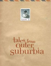 Tales from outer suburbia / [written and illustrated by] Shaun Tan.
