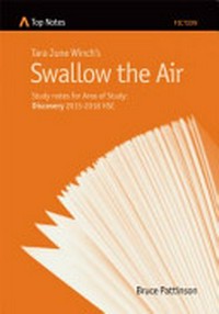 Tara June Winch's Swallow the air : study notes for area of study : discovery 2015-2018 HSC / Bruce Pattinson.