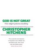 God is not great : how religion poisons everything Christopher Hitchens.