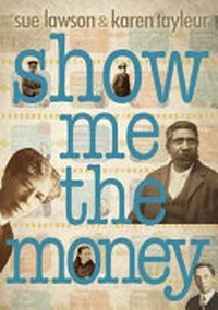 Show me the money / Sue Lawson & Karen Tayleur.