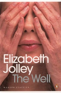 The well: Elizabeth Jolley.