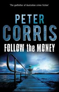 Follow the money / Peter Corris.