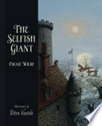 The selfish giant / Oscar Wilde ; illustrated by Ritva Voutila.
