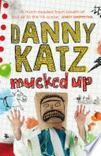 Mucked up / Danny Katz.
