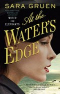 At the water's edge : a novel / Sara Gruen.