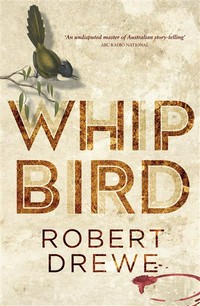 Whipbird: Robert Drewe.