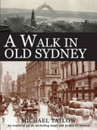 A walk in old Sydney / Michael Tatlow.