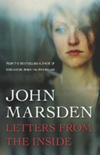 Letters from the inside / John Marsden.