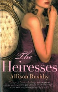 The heiresses / Allison Rushby.