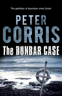 The Dunbar case: Peter Corris.