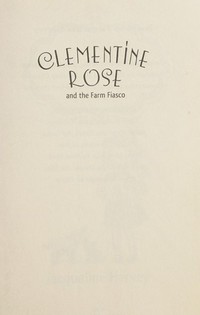 Clementine Rose and the farm fiasco / Jacqueline Harvey.