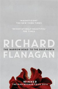 The narrow road to the deep north: Richard Flanagan.