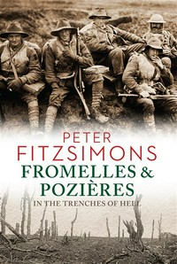 Fromelles & Pozieres : in the trenches of hell Peter FitzSimons.
