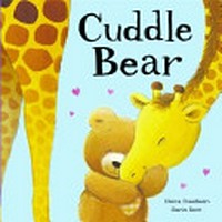 Cuddle Bear / Claire Freedman ; Gavin Scott.