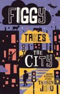 Figgy takes the city / Tamsin Janu.