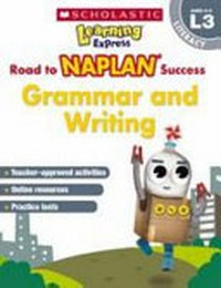 Road to NAPLAN success. L3 literacy, Grammar and writing.