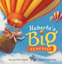 Huberta's big surprise / Klay and Mark Lamprell ; [illustrated by] Marjorie Crosby-Fairall.
