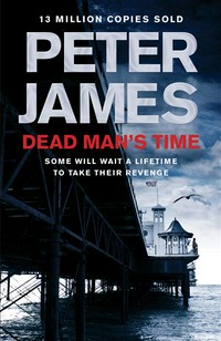 Dead man's time: Peter James.