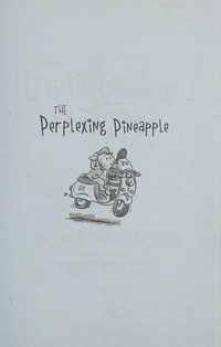 The perplexing pineapple / Ursula Dubosarsky ;illustrations by Terry Denton.