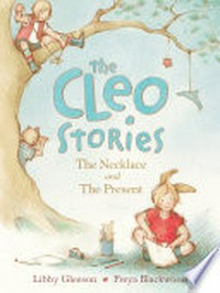 The Cleo stories : the necklace and the present / Libby Gleeson ; [illustrated by] Freya Blackwood.