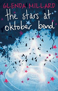 The stars at Oktober bend / Glenda Millard.