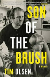 Son of the brush : a memoir / Tim Olsen.
