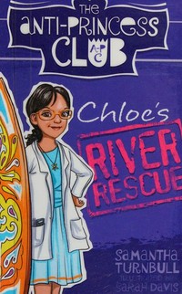 Chloe's river rescue / Samantha Turnbull ; illustrated by Sarah Davis.