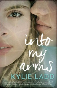 Into my arms: Kylie Ladd.