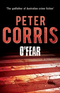 O'Fear: Peter Corris.
