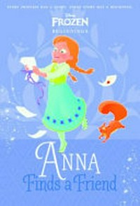 Anna finds a friend / by Kate Egan ; illustrated by Elisabetta Melaranci.