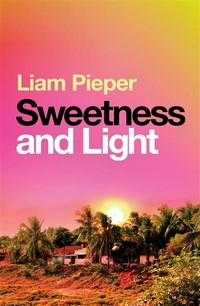 Sweetness and light / Liam Pieper.