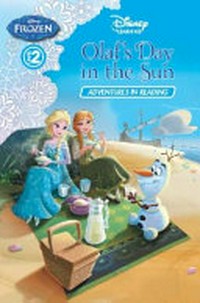 Disney Frozen : Olaf's day in the sun / based on the story by Jessica Julius ; illustrated by the Disney Storybook Art Team.