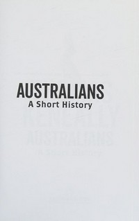 Australians : a short history / Thomas Keneally.