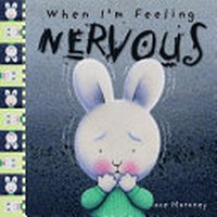 When I'm feeling nervous / written & illustrated by Trace Moroney.