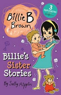Billie's sister stories / Sally Rippin.
