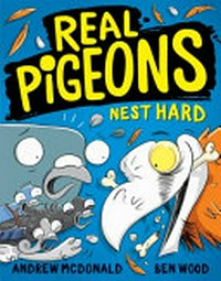 Real pigeons nest hard / Andrew McDonald ; [illustrated by] Ben Wood.