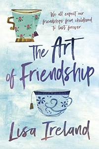 The art of friendship / Lisa Ireland.