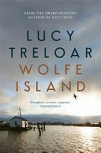 Wolfe Island / Lucy Treloar.