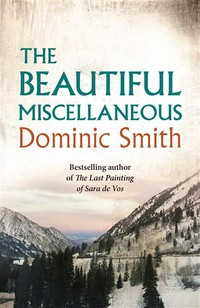 The beautiful miscellaneous: Dominic Smith.