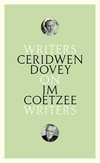 On J. M. Coetzee / Ceridwen Dovey.