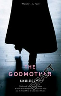 The godmother / Hannelore Cayre ; translated by Stephanie Smee.