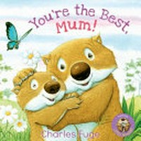 You're the best, mum! / Charles Fuge.