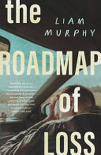 The roadmap of loss / Liam Murphy.