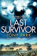 Last survivor / Tony Park.