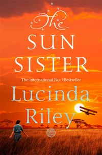 The sun sister: Lucinda Riley.