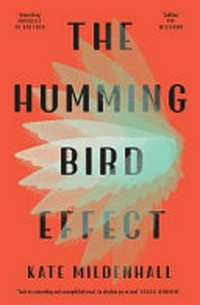 The hummingbird effect / Kate Mildenhall.