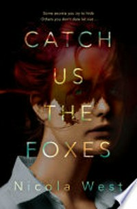Catch us the foxes: Nicola West.