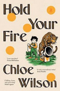 Hold your fire / Chloe Wilson.